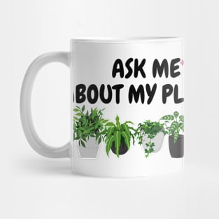 Ask me about my plants Mug